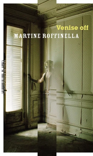 Venise off - Martine Roffinella - La Manufacture de livres