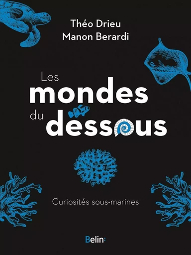 Les mondes du dessous - Théo Drieu, Manon Bérardi - Humensis