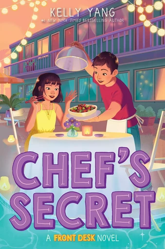 Chef's Secret (Front Desk #6) - Kelly Yang - Scholastic Inc.