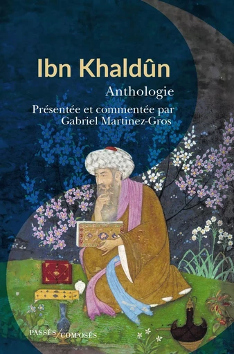 Ibn Khaldûn - Gabriel Martínez-Gros - Humensis