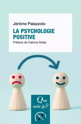 La Psychologie positive - Jérôme Palazzolo, Fabrice Midal - Humensis