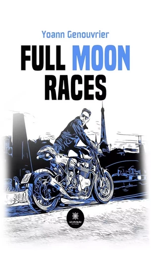 Full moon races - Yoann Genouvrier - Le Lys Bleu Éditions