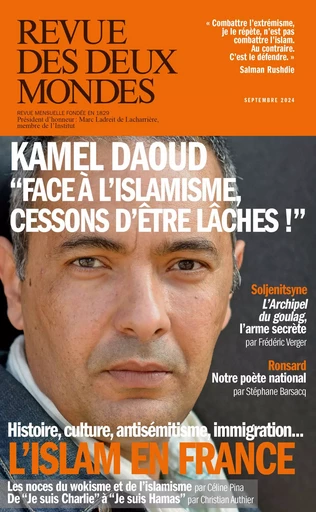 Revue des Deux Mondes septembre 2024 - Aurélie Julia, Franz-Olivier Giesbert, Kamel Daoud, Christian Authier, Jean Szlamowicz, Paul-François Paoli, Olivier Hanne, Jean-Yves Le Naour, Nicolas Pouvreau-Monti, Céline Pina, Daniel Sibony, Frédéric Verger, Stéphane Barsacq, Michaël Ferrier, Judith Sibony, Olivier Cariguel, Lucien d'Azay, Jean-Pierre Naugrette, Annick Steta, Laurent Gayard, Kyrill Nikitine - Revue des Deux Mondes