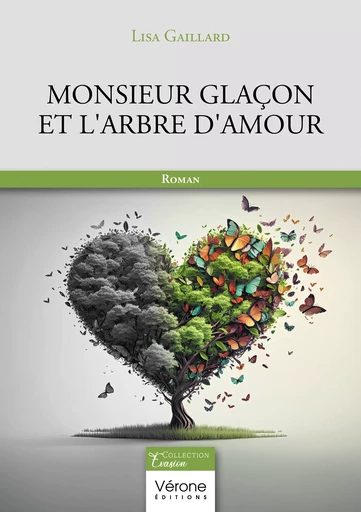 Monsieur glaçon et l'arbre d'amour - Gaillard Lisa - Editions Vérone