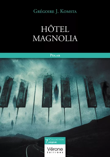 Hôtel Magnolia - Grégoire Komsta J. - Editions Vérone