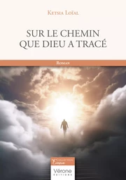 Sur le chemin que Dieu a tracé