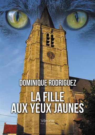 La fille aux yeux jaunes - Rodriguez Dominique - Editions Vérone