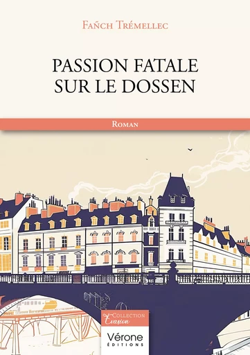 Passion fatale sur le Dossen - Trémellec Fañch - Editions Vérone