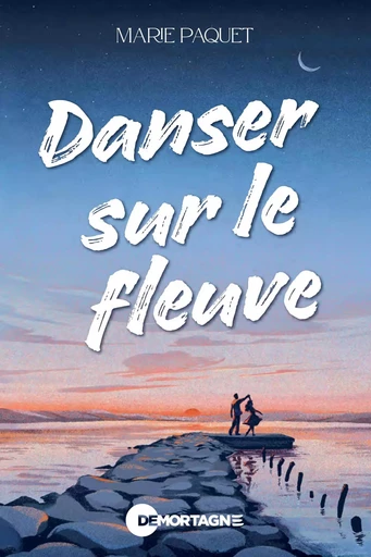 Danser sur le fleuve - Marie Paquet - Éditions de Mortagne