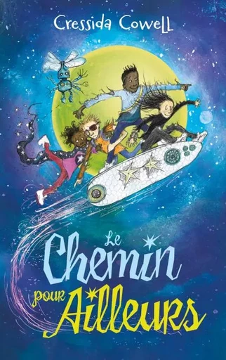 Le chemin pour Ailleurs - Cressida Cowell - Hachette Romans