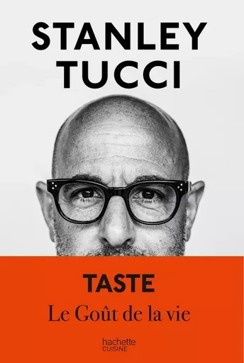 Taste - Stanley Tucci - Hachette Pratique