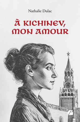 À Kichinev, mon Amour -  Nathalie Dulac - Editions du Panthéon