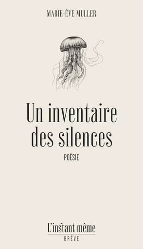 Un inventaire des silences - Marie-Ève Muller - Éditions de L'instant même