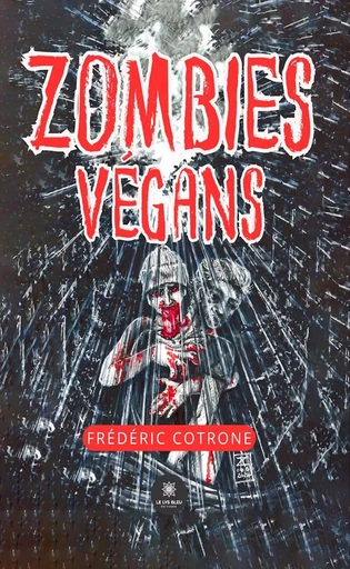 Zombies végans - Frédéric Cotrone - Le Lys Bleu Éditions