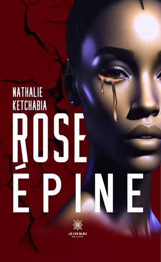 Rose épine - Nathalie Ketchabia - Le Lys Bleu Éditions