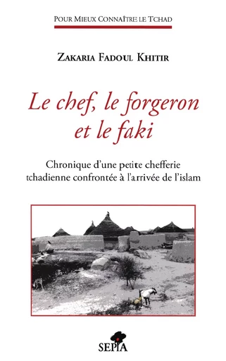 LE CHEF, LE FORGERON ET LE FAKI -  - Sépia