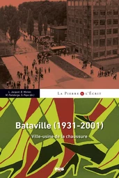 Bataville (1931-2001) Ville-usine de la chaussure