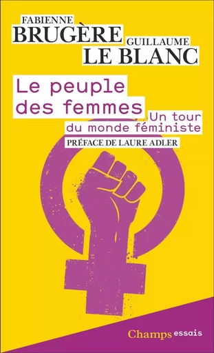 Le peuple des femmes. Un tour du monde féministe - Guillaume Le Blanc, Fabienne Brugère - Flammarion