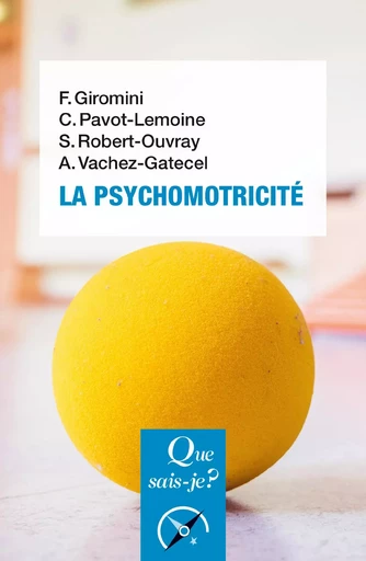 La Psychomotricité - Françoise Giromini-Mercier, Suzanne Robert-Ouvray, Cécile Pavot-Lemoine - Humensis