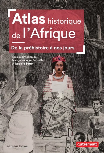 Atlas historique de l’Afrique. De la Préhistoire à nos jours -  Collectif - Autrement