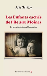 Les Enfants cachés de l'île aux Moines. Un secret enfoui sous l'Occupation