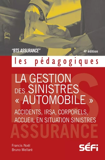 La gestion des sinistres « Automobile » - Francis Noël, Bruno Mellaré - Arnaud Franel Editions