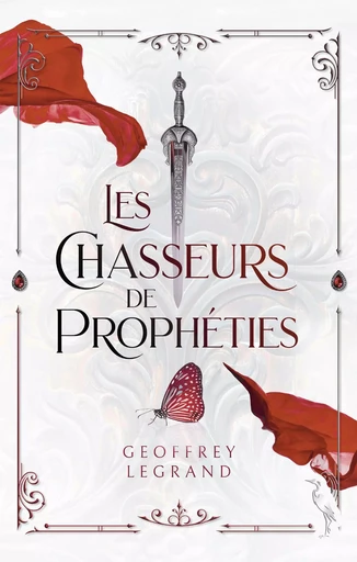 Les chasseurs de prophéties - Geoffrey Legrand - Le Héron d'Argent