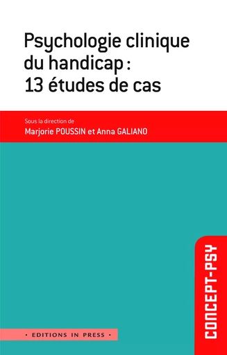 Psychologie clinique du handicap : 13 études de cas - Anna Rita Galiano, Marjorie Poussin - Éditions In Press