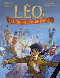 Léo et les Orphelins de Paris - tome 2 - Le Clan des maraudeurs