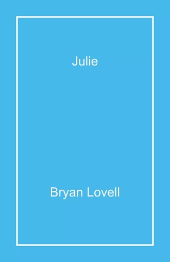 Julie - Bryan Lovell - Librinova