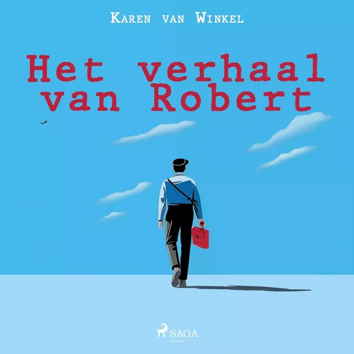 Het verhaal van Robert - Karen van Winkel - Saga Egmont International