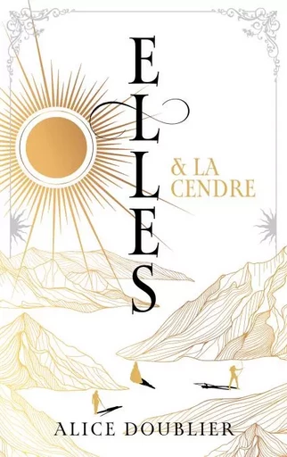 Elles et le Feu - tome 2 - Elles et la Cendre - Alice Doublier - Hachette Romans