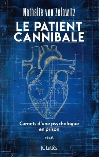 Le patient cannibale - Nathalie Von Zelowitz - JC Lattès