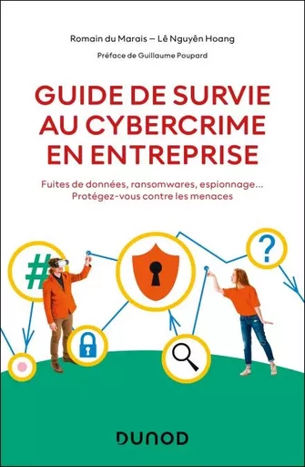 Guide de survie au cybercrime en entreprise - Romain du Marais, Lê Nguyên Hoang - Dunod