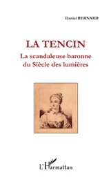 La Tencin, la scandaleuse baronne du Siècle des lumières