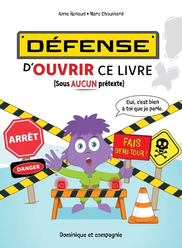 Défense d’ouvrir ce livre - Anne Renaud - Dominique et compagnie