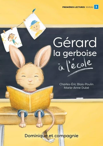 Gérard la gerboise à l’école - Charles-Éric Blais-Poulin - Dominique et compagnie