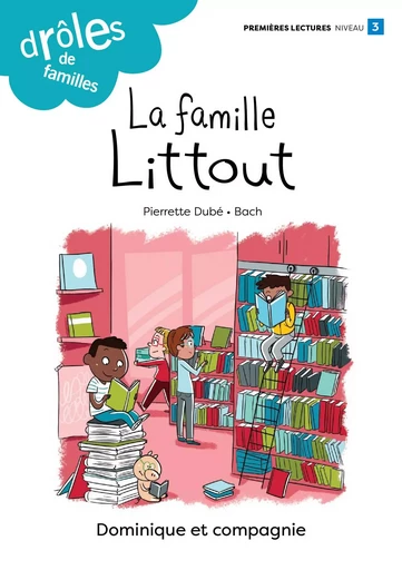 La famille Littout - Pierrette Dubé - Dominique et compagnie