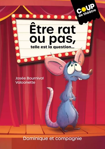 Être rat ou pas, telle est la question... - Josée Bournival - Dominique et compagnie