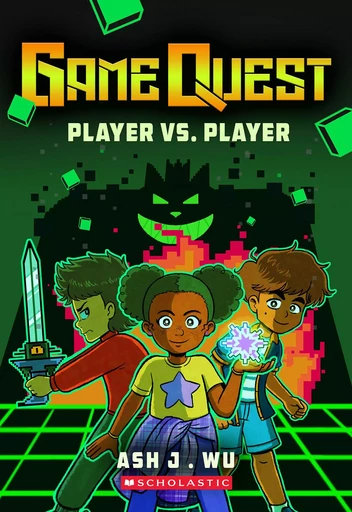 Player VS Player (Game Quest #1) - Ash Wu - Scholastic Inc.