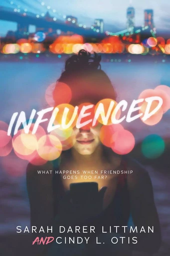 Influenced - Sarah Darer Littman, Cindy L. Otis - Scholastic Inc.