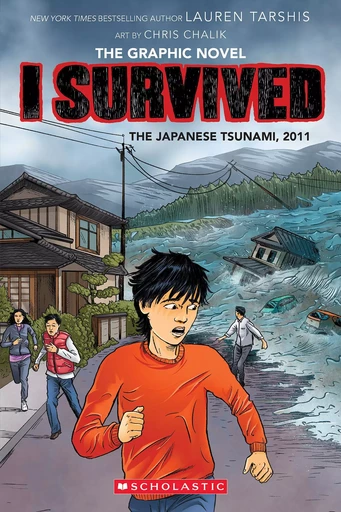 I Survived the Japanese Tsunami, 2011 (I Survived Graphic Novel #12) - Lauren Tarshis - Scholastic Inc.