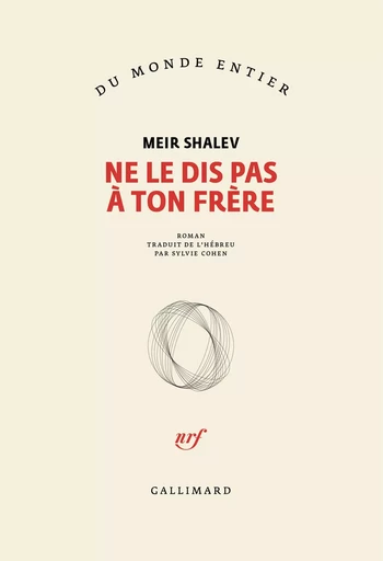 Ne le dis pas à ton frère - Meir Shalev - Editions Gallimard