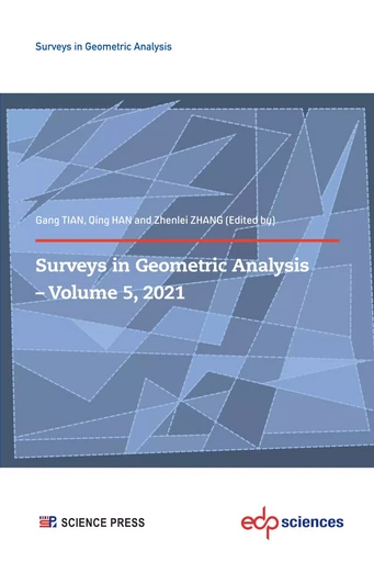 Surveys in Geometric Analysis Volume 5, 2021 - Qing Han, Zhenlei ZHANG, Gang Tian - EDP sciences