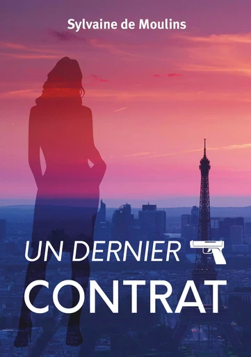 Un Dernier Contrat - Sylvaine De Moulins - Bookelis