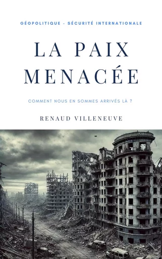 La paix menacée - Renaud Villeneuve - Bookelis