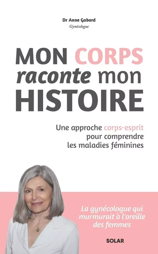 Mon corps raconte mon histoire - Anne Gabard Allard - edi8