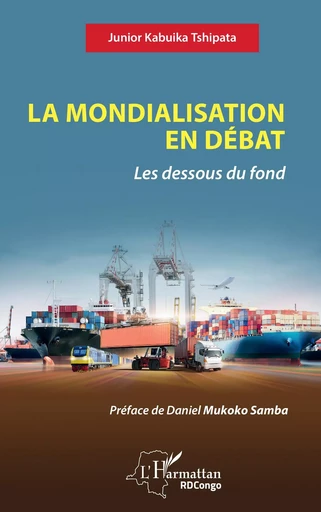 La mondialisation en débat - Junior Kabuika Tshipata - Editions L'Harmattan