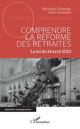 Comprendre la réforme des retraites - Joris Geneste, Bernard Geneste - Editions L'Harmattan