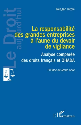 La responsabilité des grandes entreprises à l’aune du devoir de vigilance - Reagan Intolé - Editions L'Harmattan